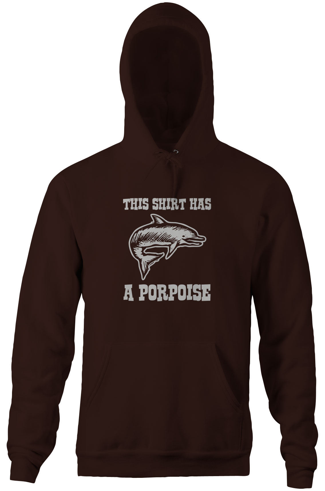 This Shirt Has A Porpoise Hoodie
