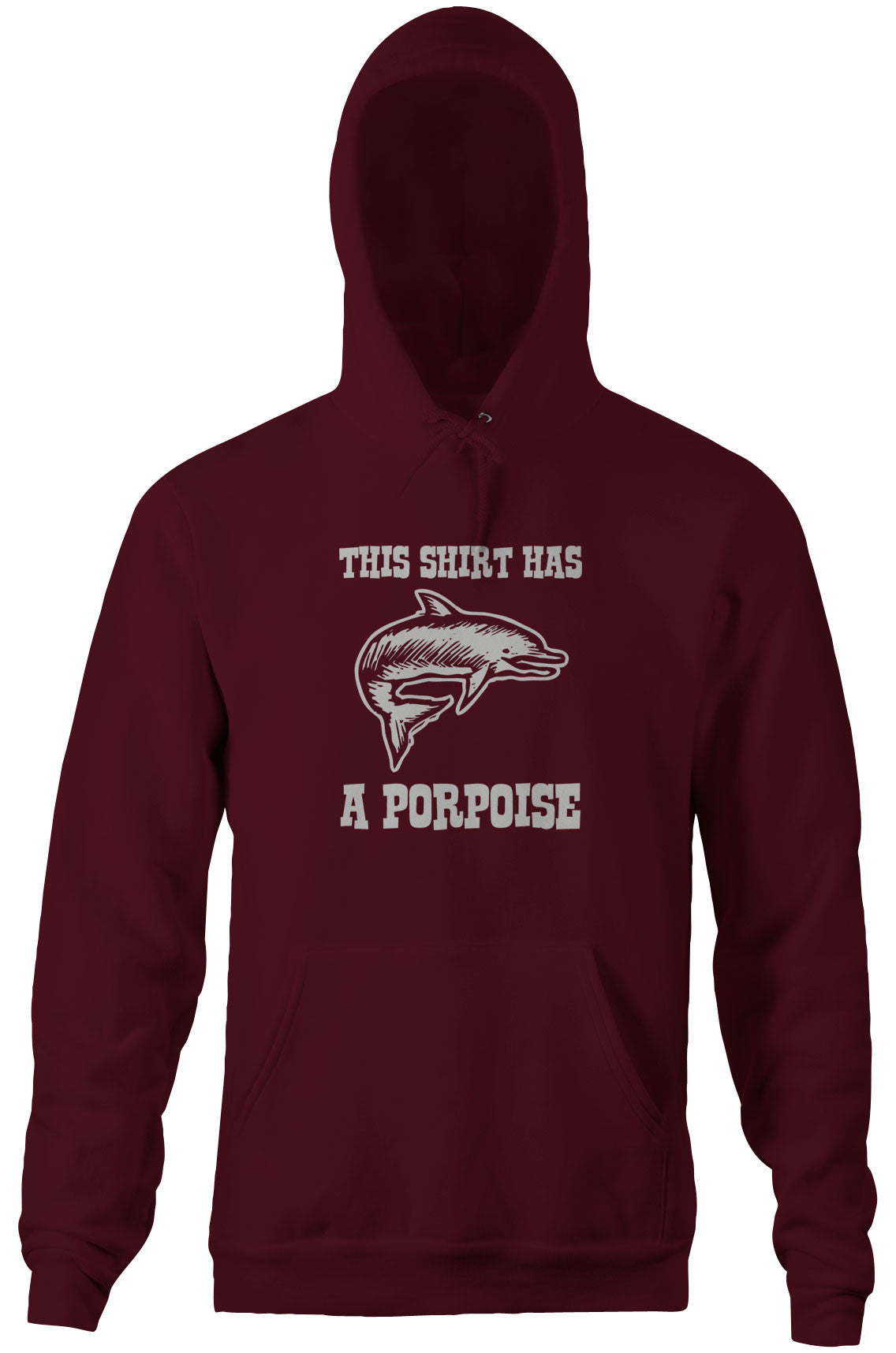 This Shirt Has A Porpoise Hoodie