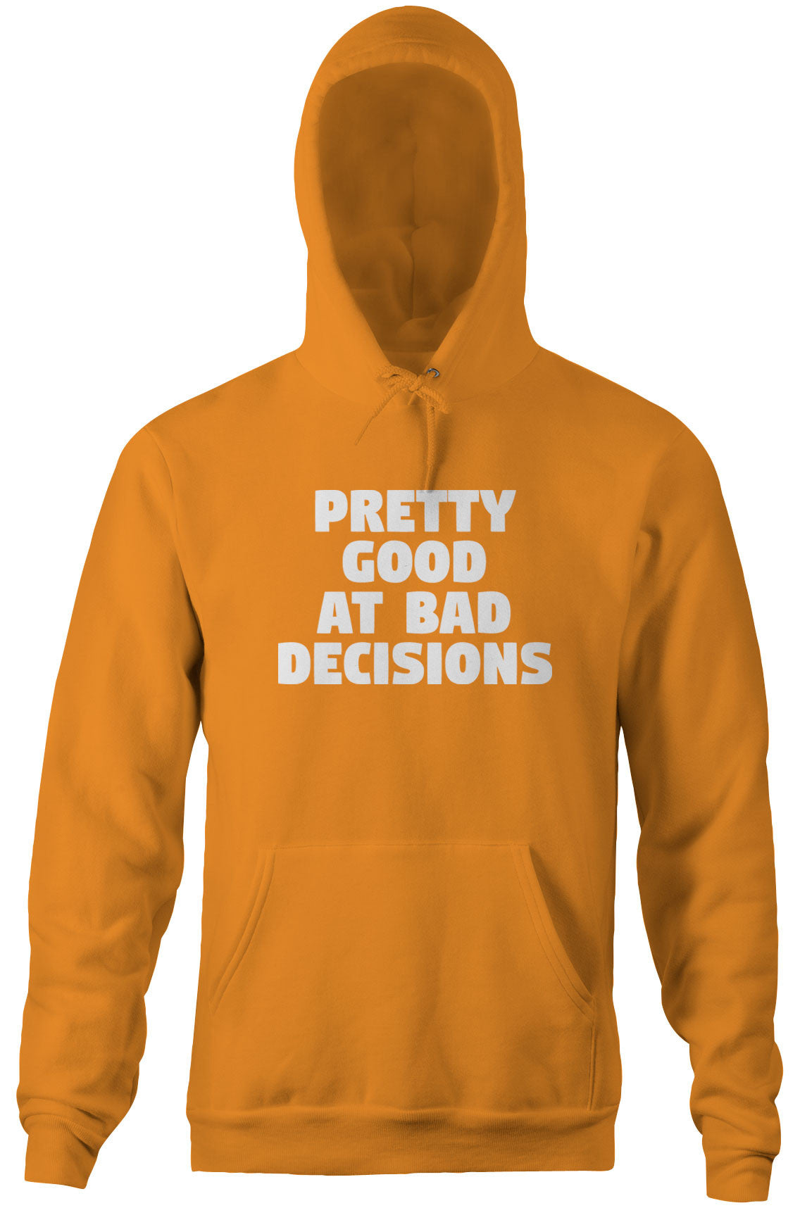 Pretty Good At Bad Decisions Hoodie