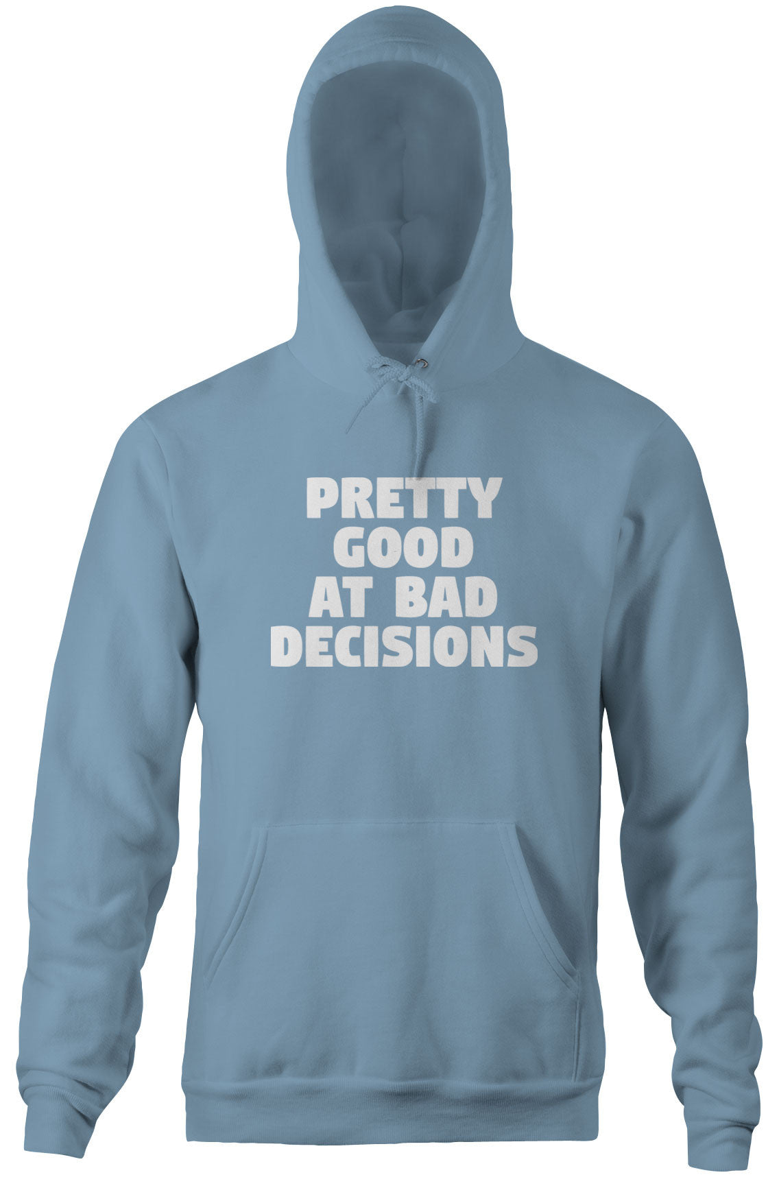 Pretty Good At Bad Decisions Hoodie