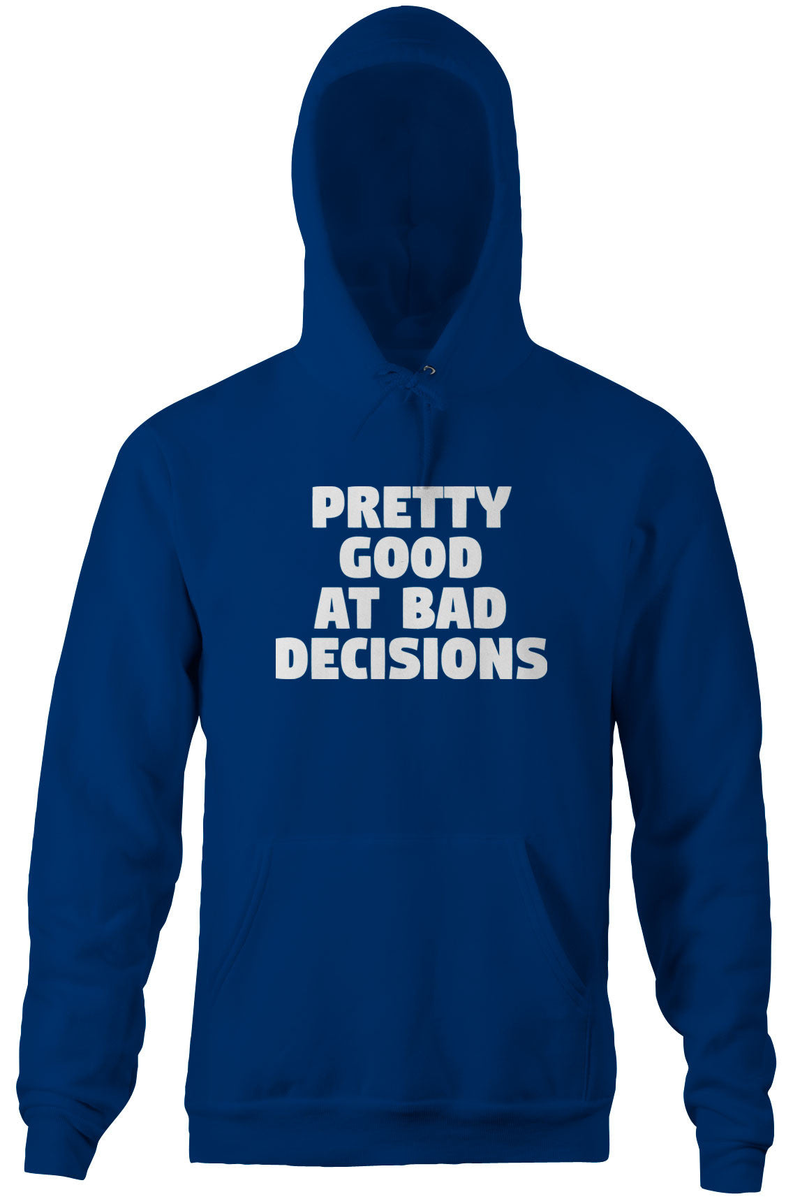 Pretty Good At Bad Decisions Hoodie