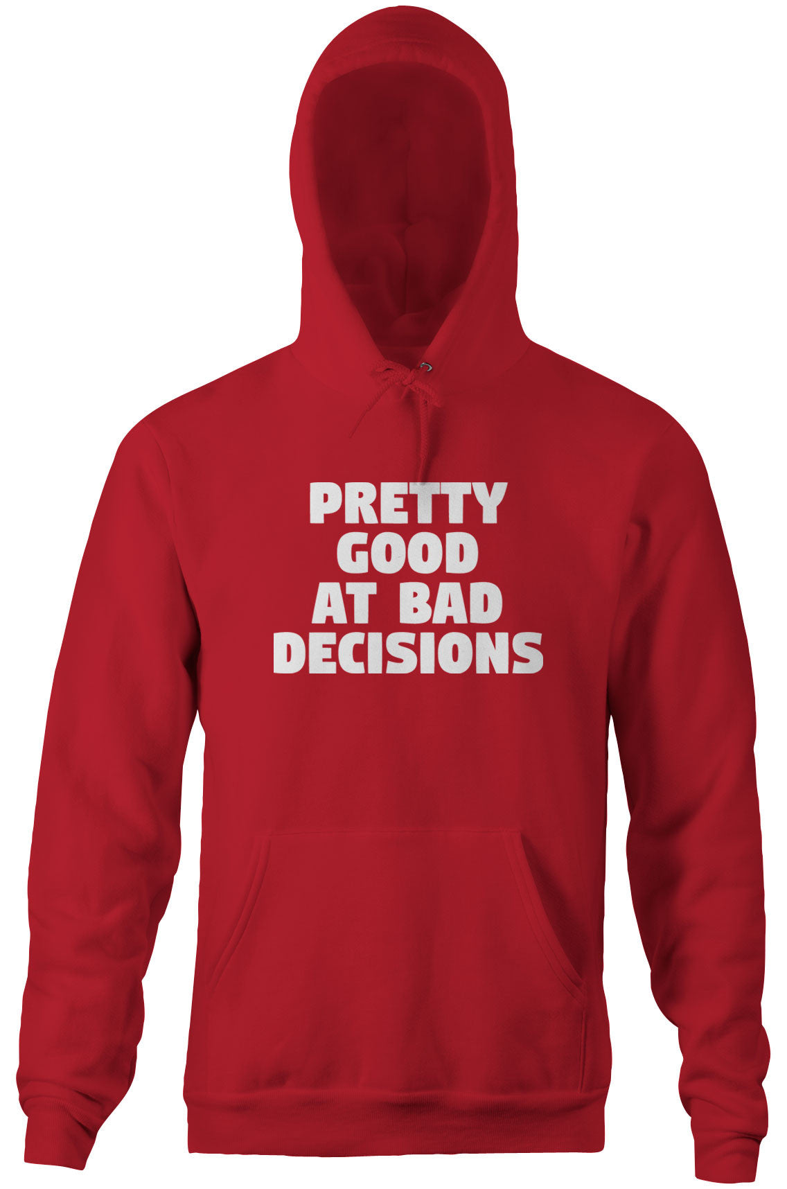 Pretty Good At Bad Decisions Hoodie