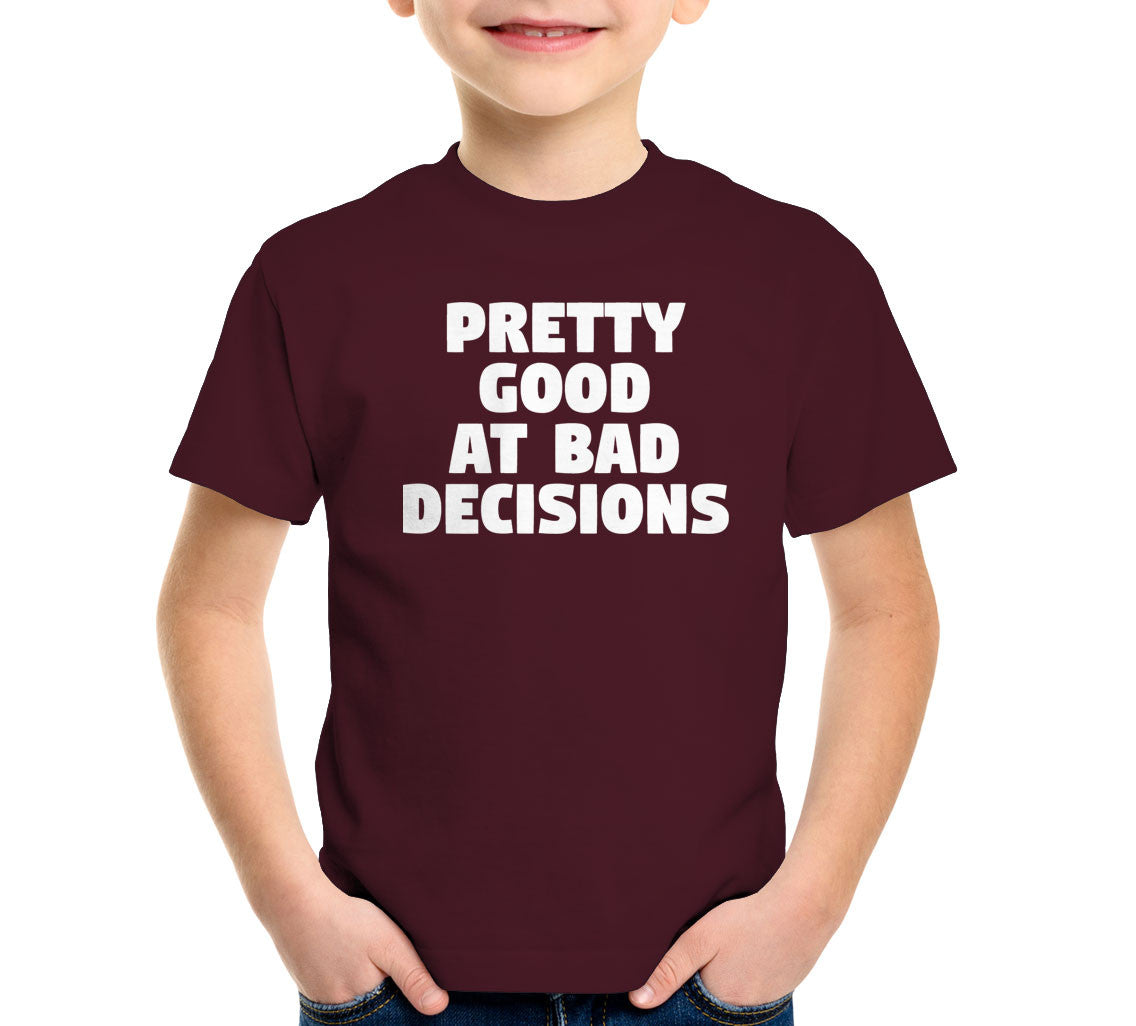 Pretty Good At Bad Decisions T-Shirt