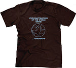 Procrastinators Of The World Unite! ...Tomorrow T-Shirt
