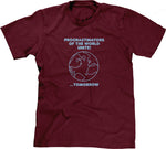 Procrastinators Of The World Unite! ...Tomorrow T-Shirt