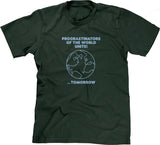 Procrastinators Of The World Unite! ...Tomorrow T-Shirt