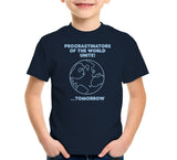 Procrastinators Of The World Unite! ...Tomorrow T-Shirt