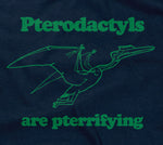 Pterodactyls Are Pterrifying T-Shirt