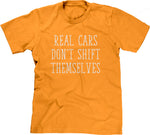 Real Cars Don't Shift Themselves T-Shirt