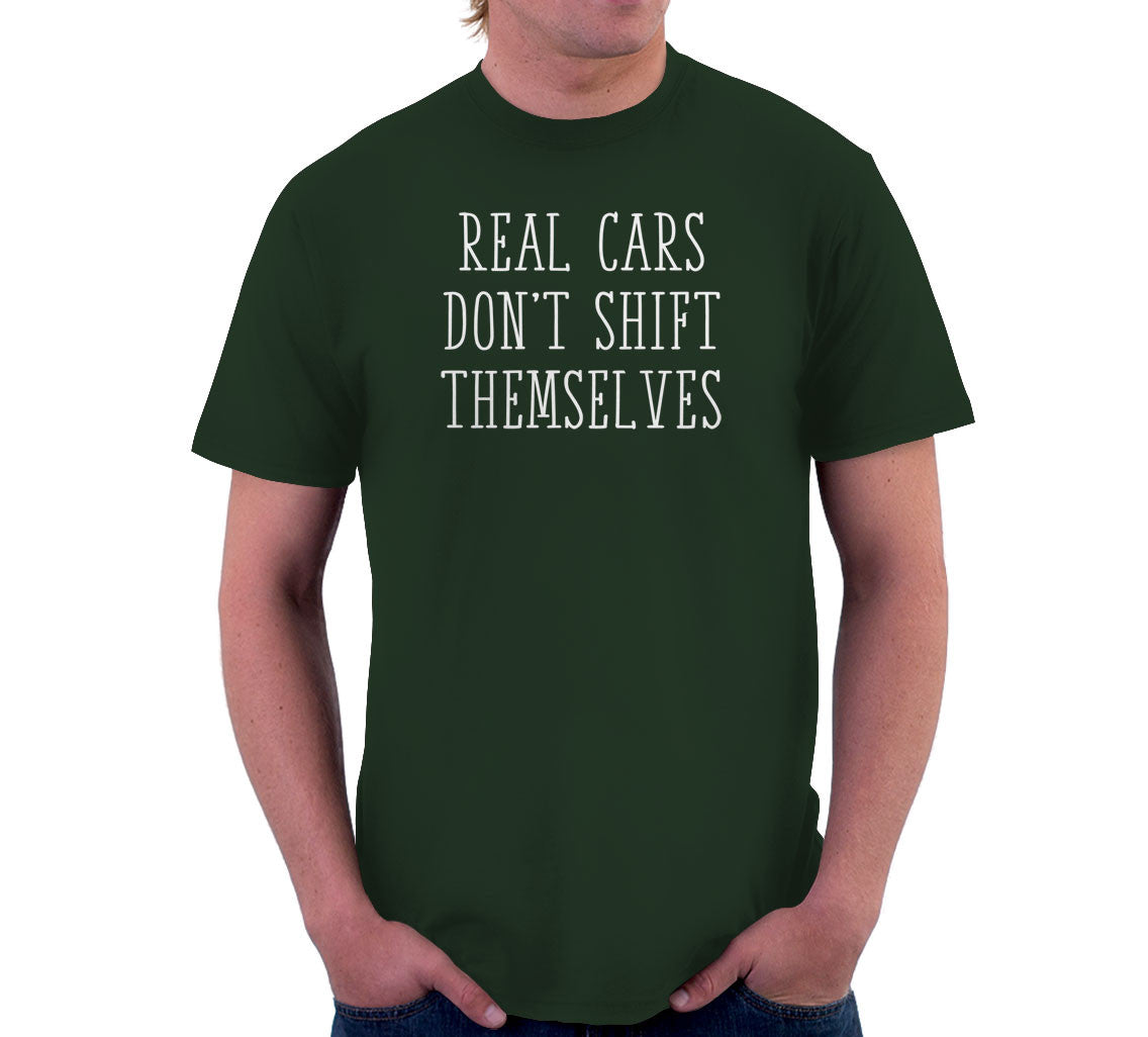 Real Cars Don't Shift Themselves T-Shirt (Unisex)