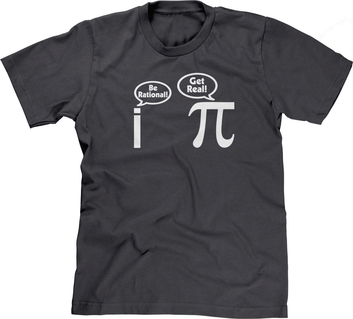 Be Rational! Get Real! T-Shirt (Unisex)