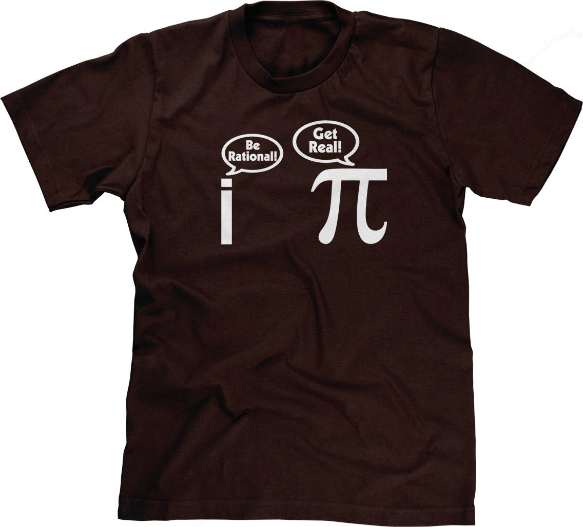 Be Rational! Get Real! T-Shirt (Unisex)