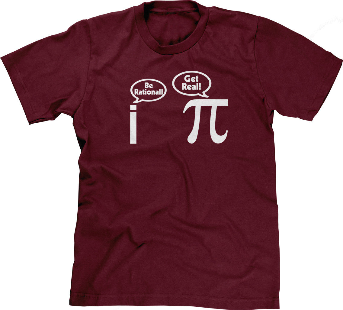 Be Rational! Get Real! T-Shirt (Unisex)