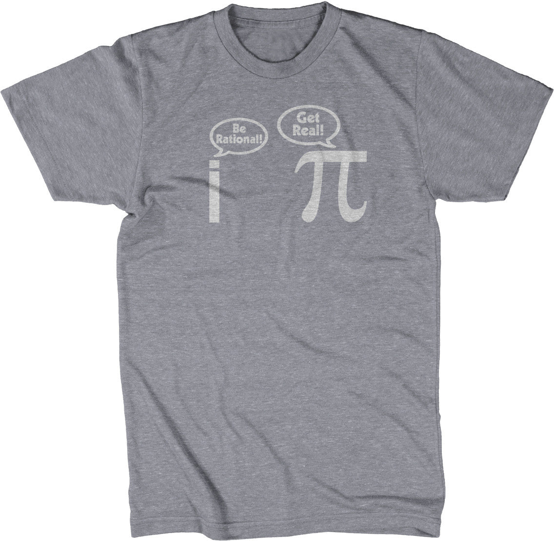 Be Rational! Get Real! T-Shirt (Unisex)