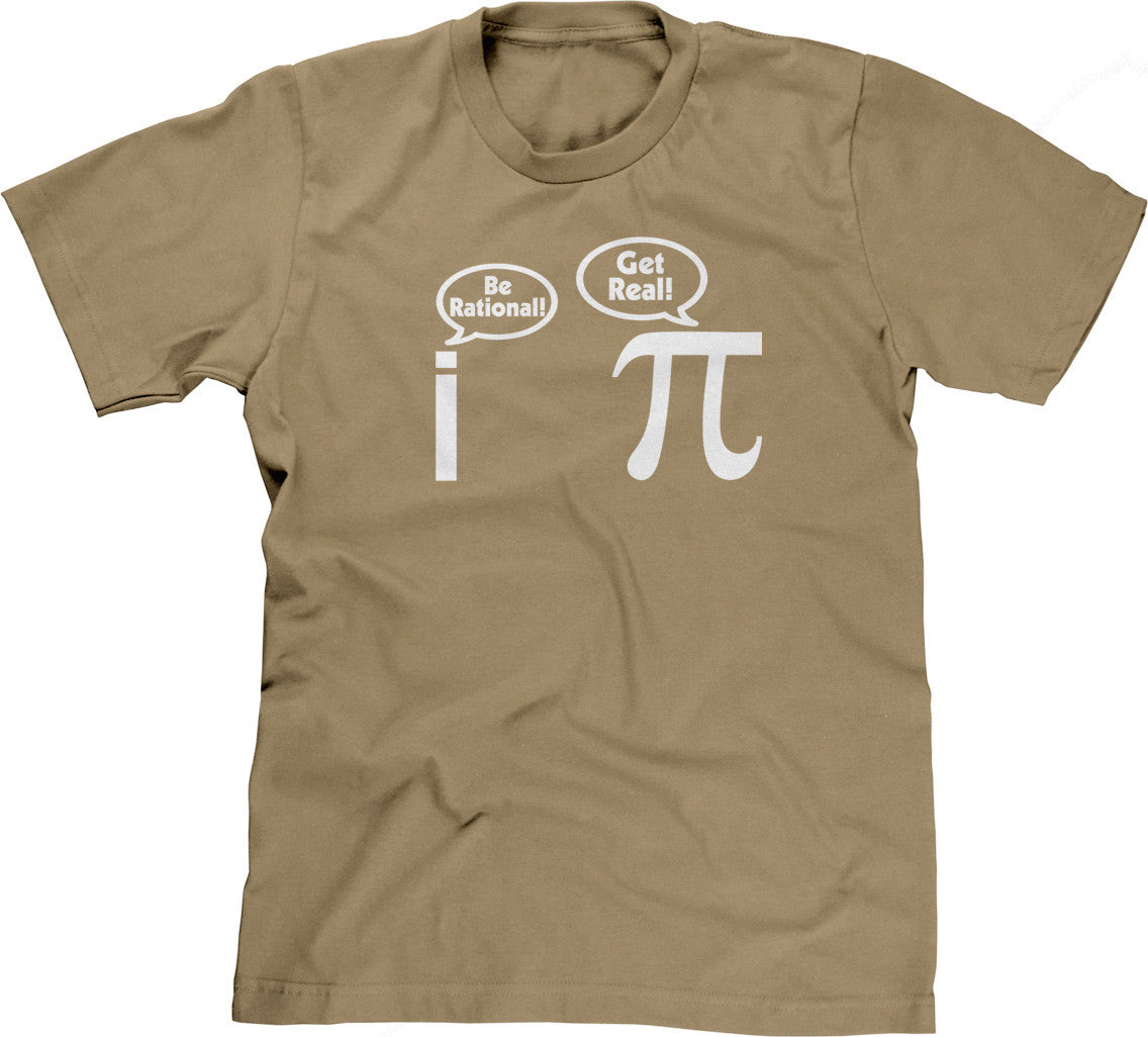 Be Rational! Get Real! T-Shirt (Unisex)