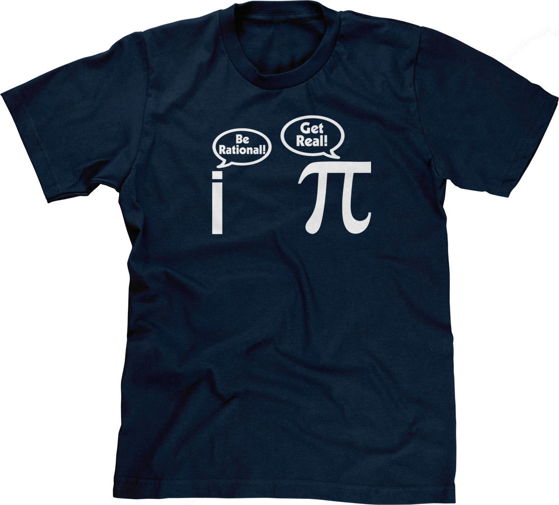Be Rational! Get Real! T-Shirt (Unisex)
