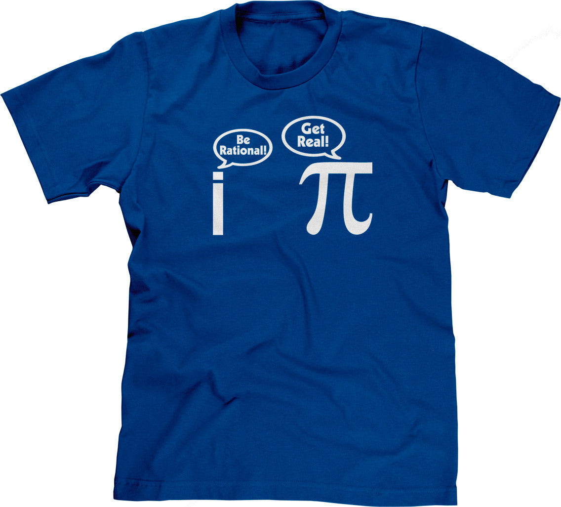 Be Rational! Get Real! T-Shirt (Unisex)