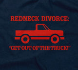 Redneck Divorce: Get Out Of The Truck T-Shirt
