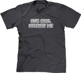 Same Shirt, Different Day T-Shirt