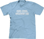 Same Shirt, Different Day T-Shirt