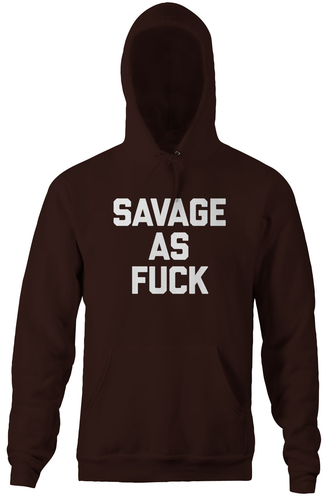 Savage As Fuck Hoodie