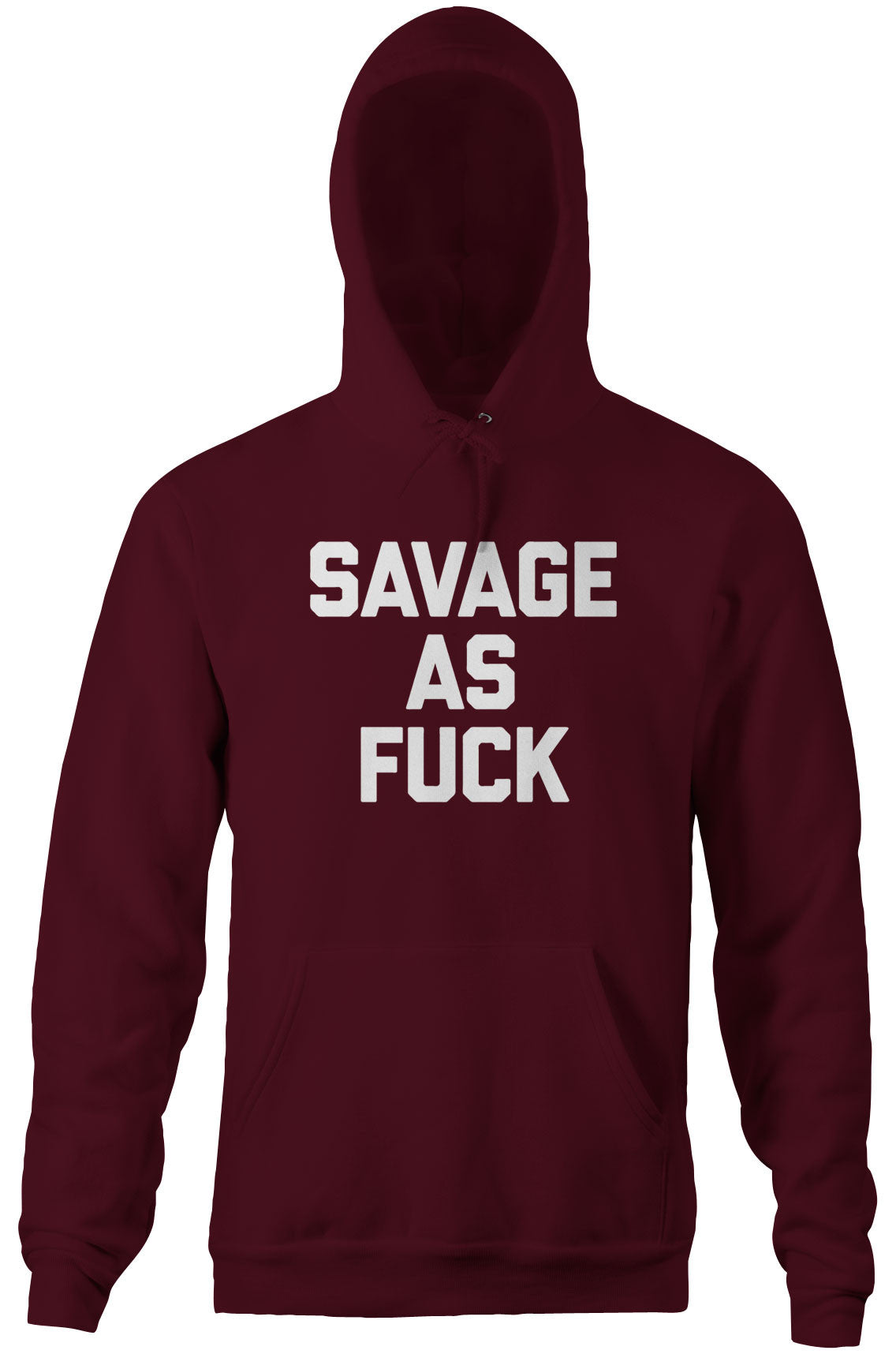 Savage As Fuck Hoodie