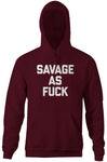 Savage As Fuck Hoodie