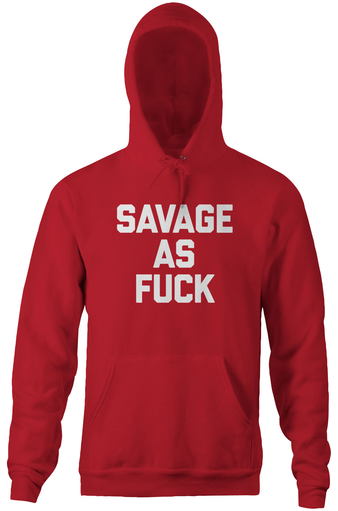 Savage As Fuck Hoodie