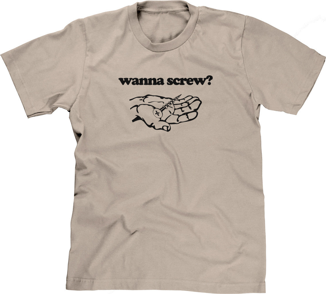 Wanna Screw? T-Shirt (Unisex)