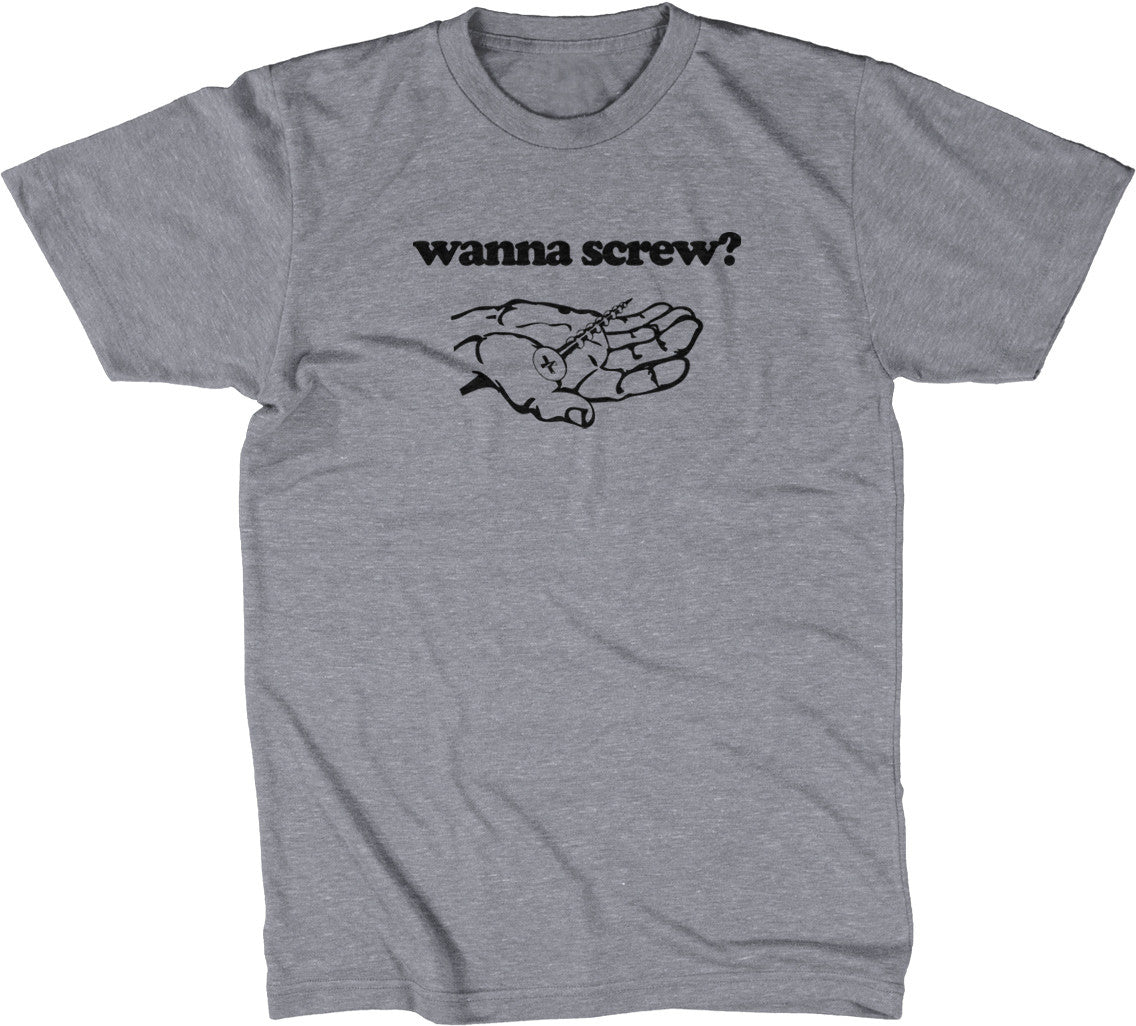 Wanna Screw? T-Shirt (Unisex)
