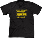 Short Bus VIP (I'm Special) T-Shirt