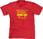 Short Bus VIP (I'm Special) T-Shirt