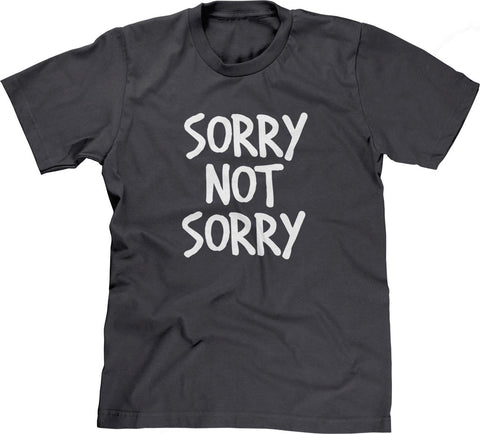Sorry Not Sorry T-Shirt