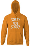 Sorry Not Sorry Hoodie