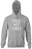Sorry Not Sorry Hoodie