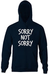 Sorry Not Sorry Hoodie
