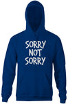 Sorry Not Sorry Hoodie