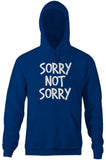 Sorry Not Sorry Hoodie