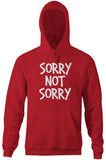 Sorry Not Sorry Hoodie