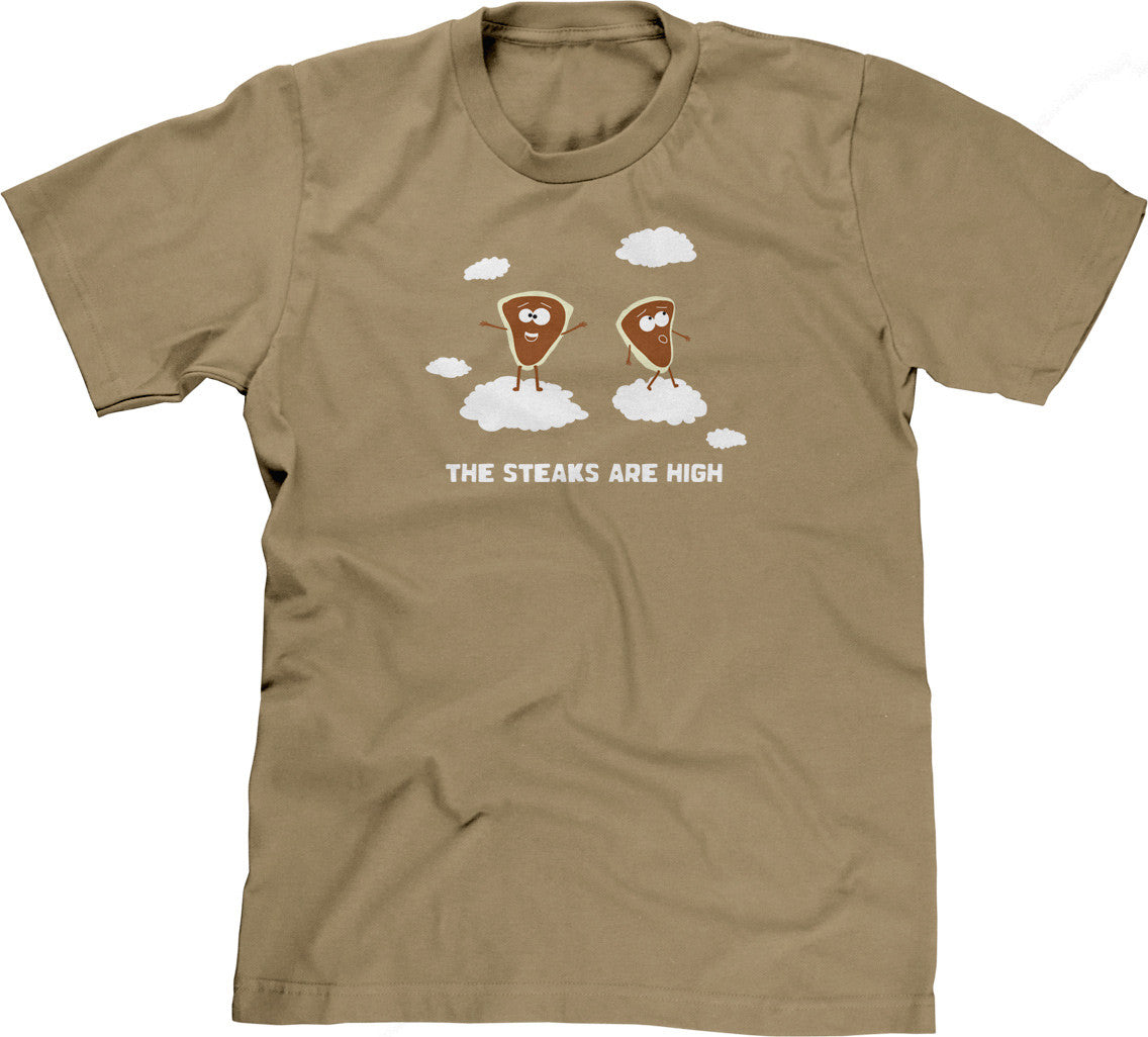 The Steaks Are High T-Shirt
