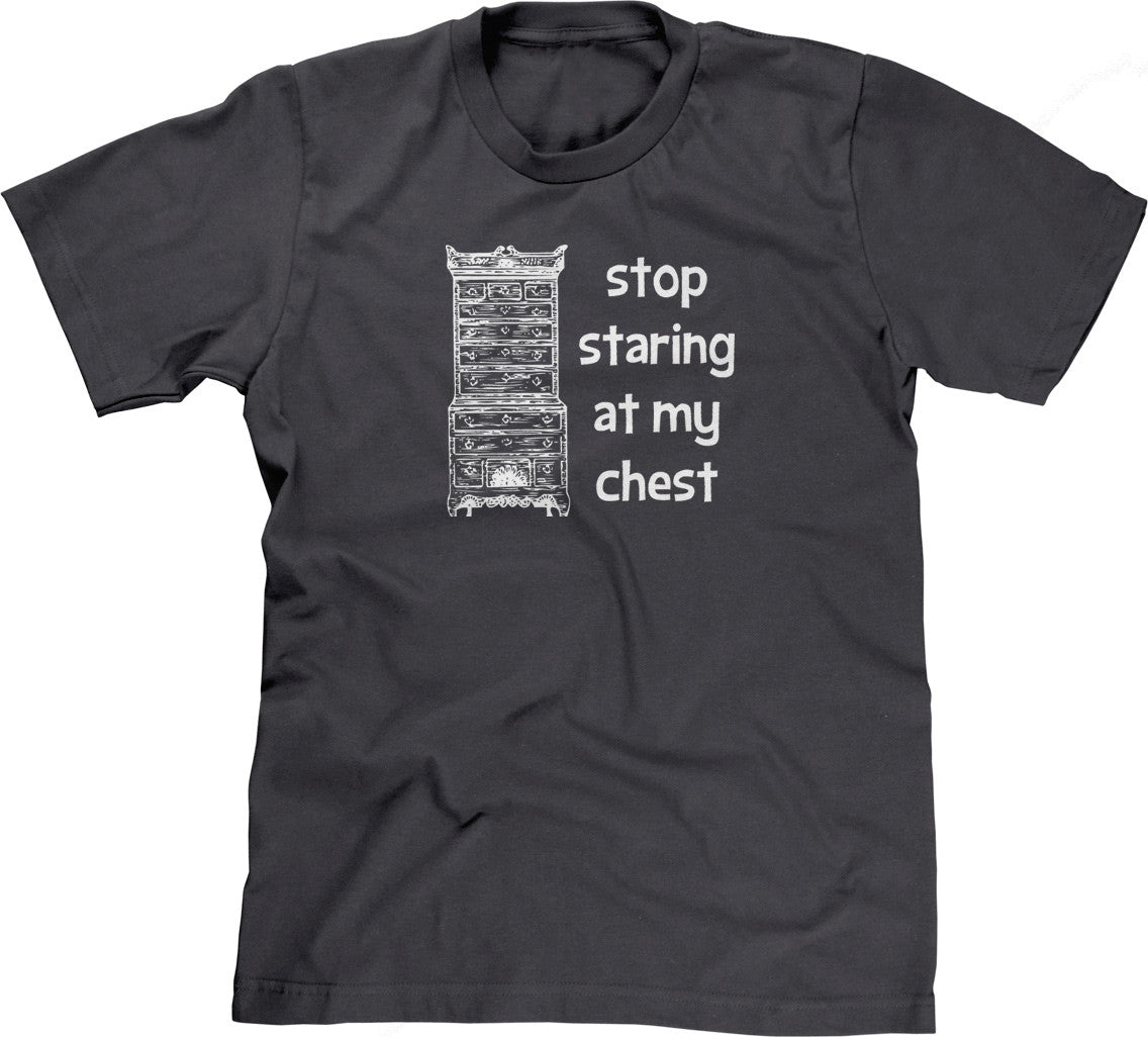 Stop Staring At My Chest T-Shirt