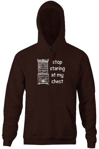 Stop Staring At My Chest Hoodie