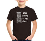 Stop Staring At My Chest T-Shirt