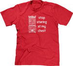 Stop Staring At My Chest T-Shirt