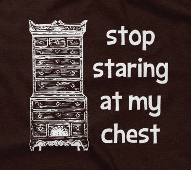 Stop Staring At My Chest T-Shirt