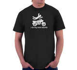 I Do My Own Stunts T-Shirt