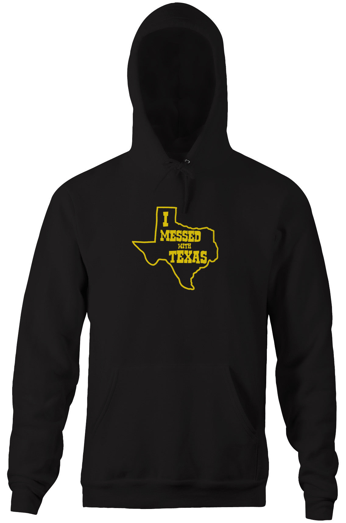 I Messed With Texas Hoodie