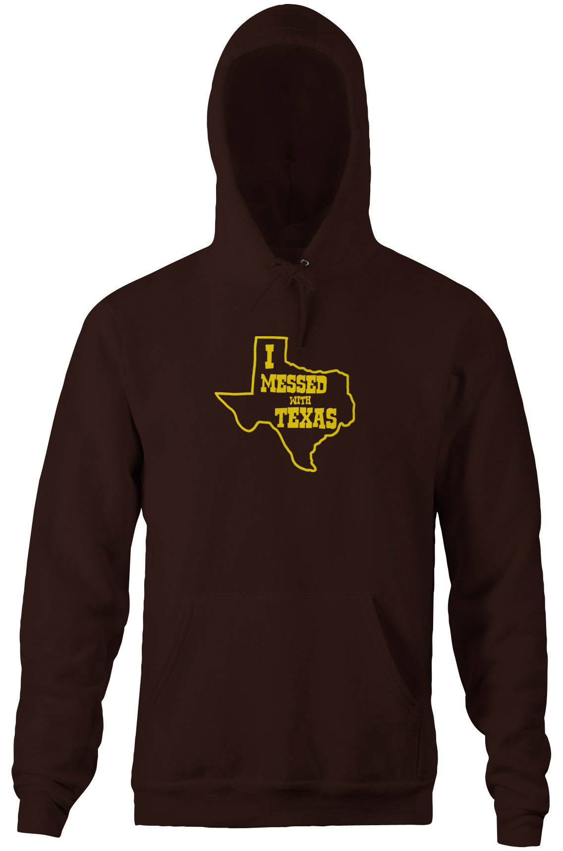 I Messed With Texas Hoodie
