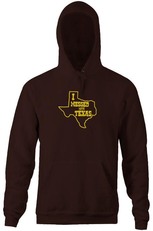I Messed With Texas Hoodie
