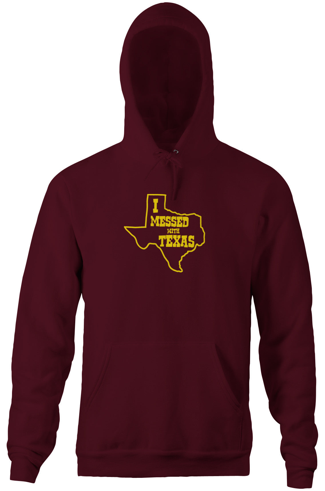 I Messed With Texas Hoodie